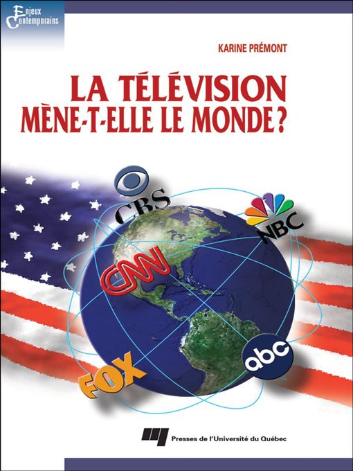Title details for La télévision mène-t-elle le monde? by Karine Prémont - Available